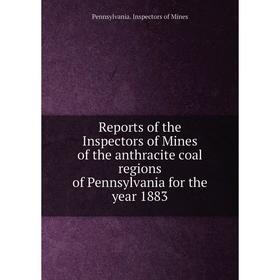 

Книга Reports of the Inspectors of Mines of the anthracite coal regions of Pennsylvania for the year 1883. Pennsylvania. Inspectors of Mines