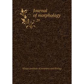 

Книга Journal of morphologyv. 29