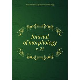 

Книга Journal of morphologyv. 21