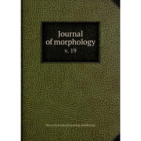 

Книга Journal of morphologyv. 19