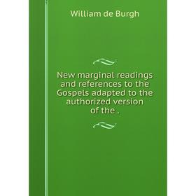 

Книга New marginal readings and references to the Gospels adapted to the authorized version