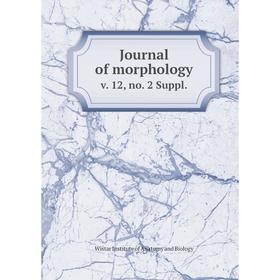 

Книга Journal of morphologyv. 12, no. 2 Suppl.