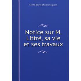 

Книга Notice sur M Littré, sa vie et ses travaux