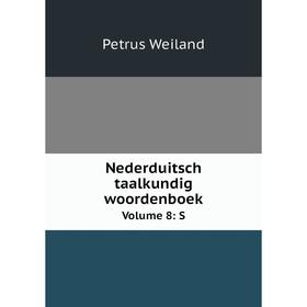 

Книга Nederduitsch taalkundig woordenboek Volume 8: S