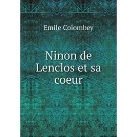 

Книга Ninon de Lenclos et sa coeur