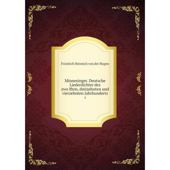 фото Книга minnesinger deutsche liederdichter des zwölften, dreizehnten und vierzehnten jahrhunderts 3 nobel press