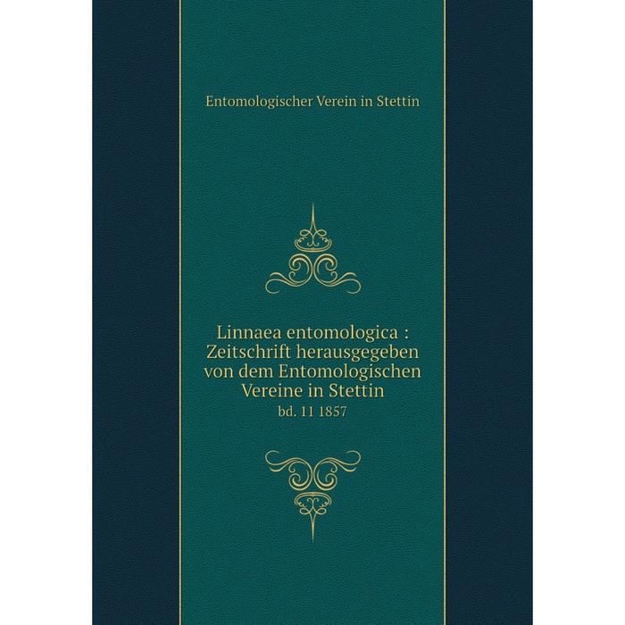 фото Книга linnaea entomologica: zeitschrift herausgegeben von dem entomologischen vereine in stettinbd 11 1857 nobel press