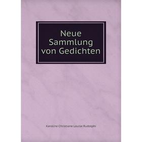 

Книга Neue Sammlung von Gedichten