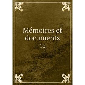

Книга Mémoires et documents 16