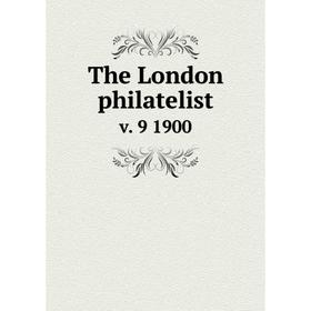 

Книга The London philatelist v. 9 1900