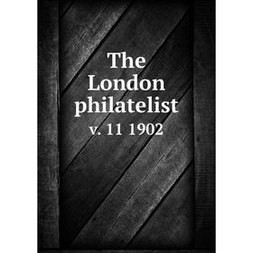 

Книга The London philatelist v. 11. 1902