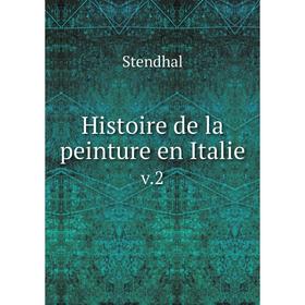 

Книга Histoire de la peinture en Italie. v. 2. Stendhal