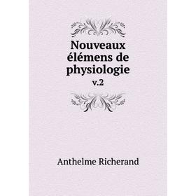 

Книга Nouveaux élémens de physiologiev 2