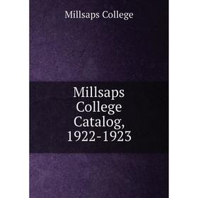

Книга Millsaps College Catalog, 1922-1923