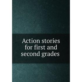 

Книга Action stories for first and second grades