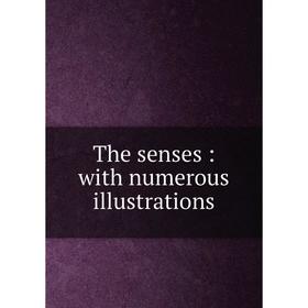 

Книга The senses: with numerous illustrations