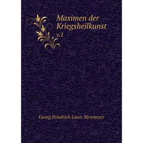 

Книга Maximen der Kriegsheilkunstv 1
