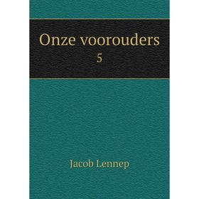 

Книга Onze voorouders 5