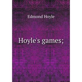 

Книга Hoyle's games. Edmond Hoyle