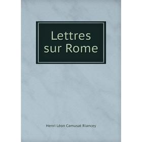 

Книга Lettres sur Rome