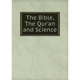

Книга The Bible, The Qur'an and Science. شبكة شموخ الإسلام
