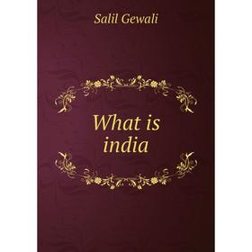 

Книга What is india. Salil Gewali