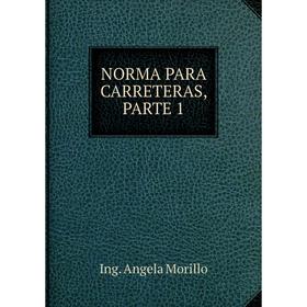 

Книга NORMA PARA CARRETERAS, PARTE 1