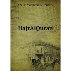 

Книга HajrAlQuran. Sheikh Mahmoud AlDousary