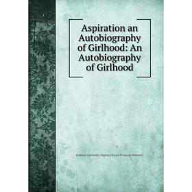 

Книга Aspiration an Autobiography of Girlhood: An Autobiography of Girlhood. Indiana University Digital Library Program Manners