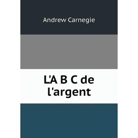 

Книга L'A B C de l'argent