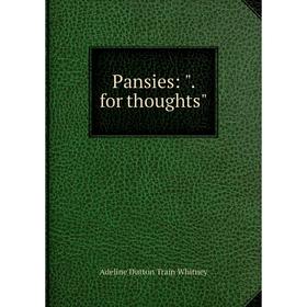 

Книга Pansies: for thoughts