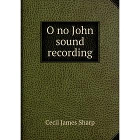 

Книга O no John sound recording