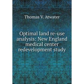 

Книга Optimal land re-use analysis: New England medical center redevelopment study