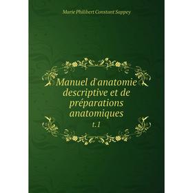 

Книга Manuel d'anatomie descriptive et de préparations anatomiquest 1