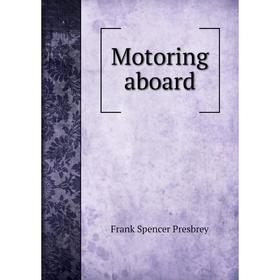 

Книга Motoring aboard