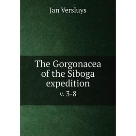 

Книга The Gorgonacea of the Siboga expedition v. 3-8. Jan Versluys