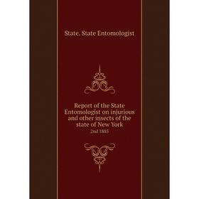 

Книга Report of the State Entomologist on injurious and other insects of the state of New York 2nd 1885. State. State Entomologist
