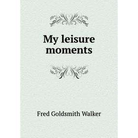 

Книга My leisure moments