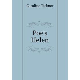 

Книга Poe's Helen. Caroline Ticknor