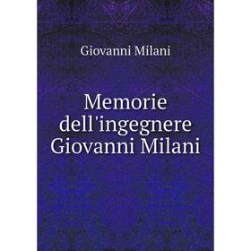 

Книга Memorie dell'ingegnere Giovanni Milani