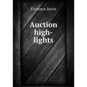 

Книга Auction high-lights. Florence Irwin