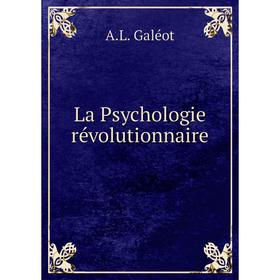 

Книга La Psychologie révolutionnaire