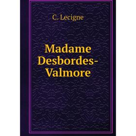 

Книга Madame Desbordes-Valmore