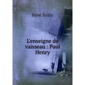 

Книга L'enseigne de vaisseau: Paul Henry