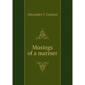 

Книга Musings of a mariner