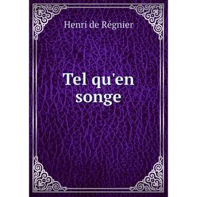 

Книга Tel qu'en songe. Henri de Régnier