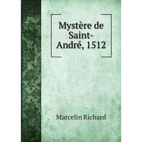 

Книга Mystère de Saint-André, 1512