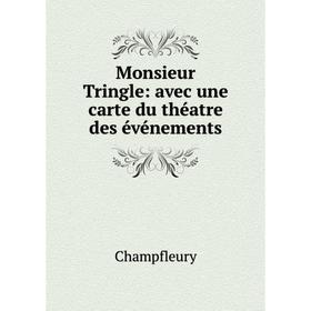 

Книга Monsieur Tringle: avec une carte du théatre des événements