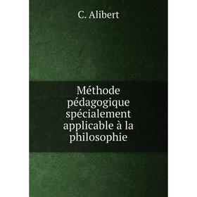 

Книга Méthode pédagogique spécialement applicable à la philosophie
