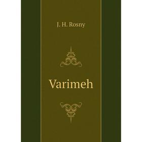 

Книга Varimeh. J. H. Rosny